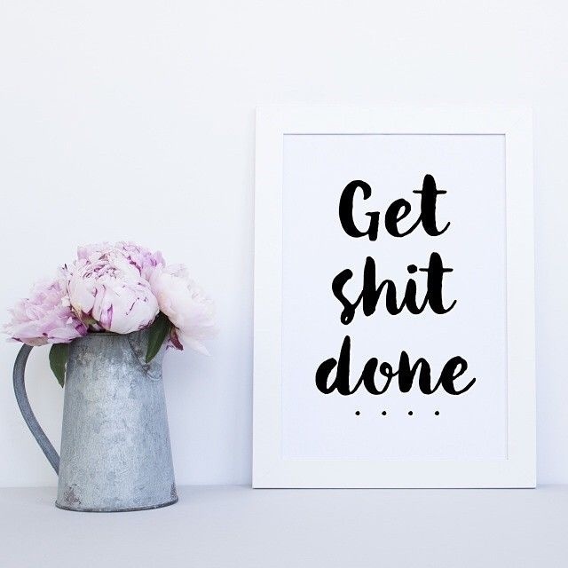 Get shit done by Lollyrocket