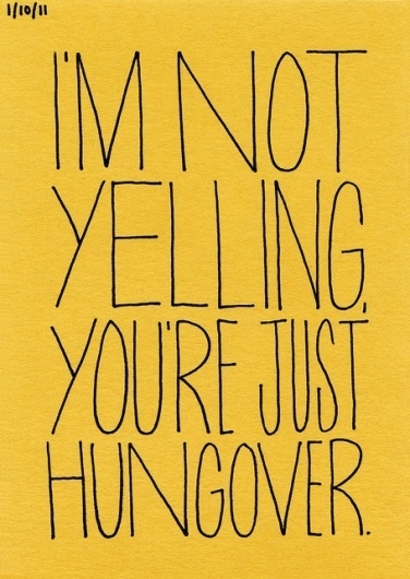 PTMPeeps_008.jpg | Flickr - Photo Sharing! #quote #hungover #typography