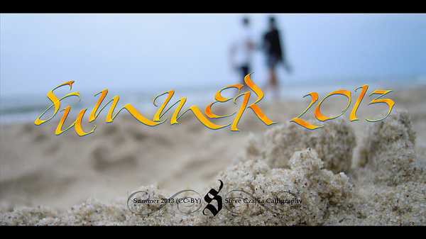 Summer 2013 #calligraphy #2013 #steveczajka #summer