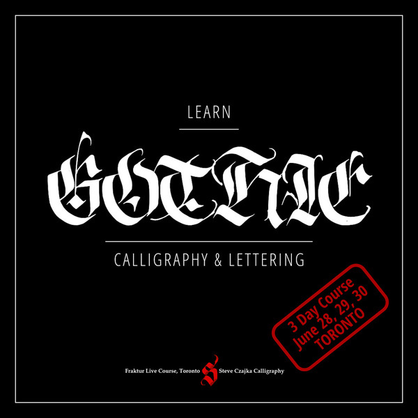 Learn Gothic Calligraphy & Lettering by Steve Czajka #live #calligraphy #lettering #print #course #class #art #type #toronto