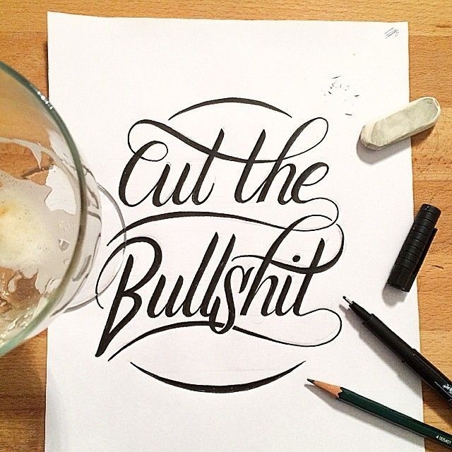 Cut the bullshit