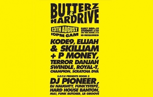 Butterz and Hardrive | Aug 13 - Aug 14, starts at 22:00 h at Cable | london.unlike #yellow #typography