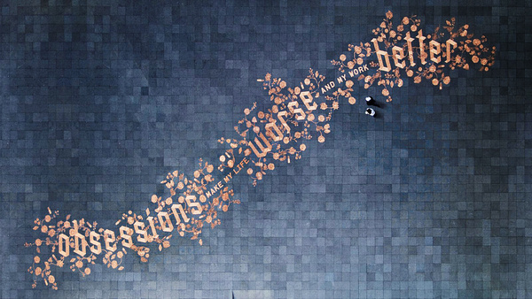 Obsessions Make My Life Worse and My Work Better on the Behance Network #of #use #great #euros