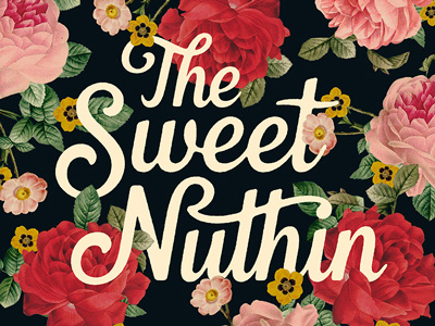 Alexroka_sweetnuthin #dribbble #lettering #cursive #cover #ligature #music #flowers