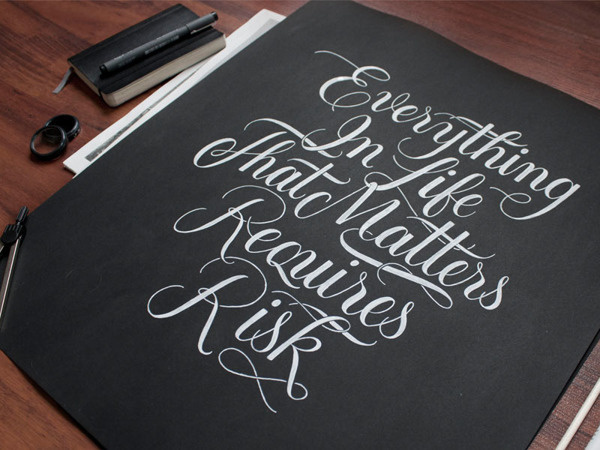 "Everything in life that matters requires risk" on Behance #calligraphy #lettering #white #black #brush #and #hand