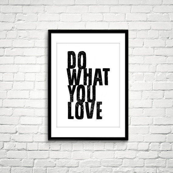 Do What You Love. #printableart #iloveprintable