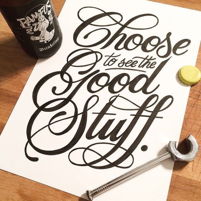 Choose to see the good stuff - lettering by Tim Bontan #inspiration #lettering #typography
