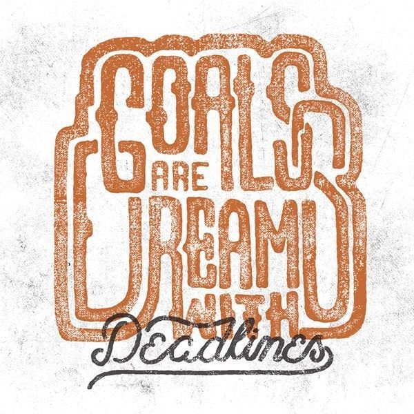 Goals are dreams with deadlines by Nicolas Fredrickson #lettering #typography