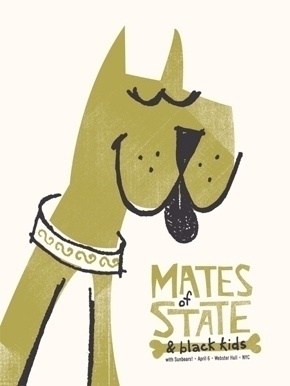 My Associate Cornelius : Posters : Mates of State #a #smith #typography #design #micah #poster #dog