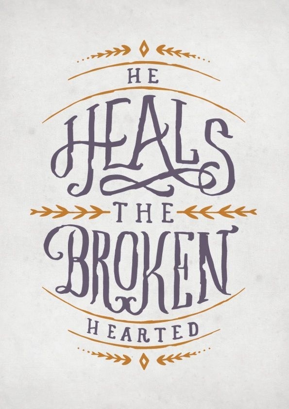 He Heals The Broken Hearted #lettering