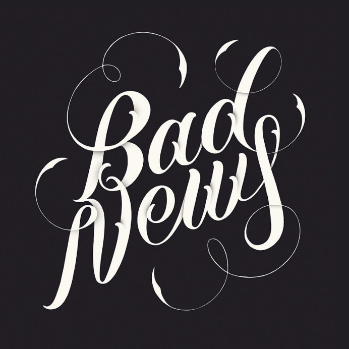 BAD NEWS