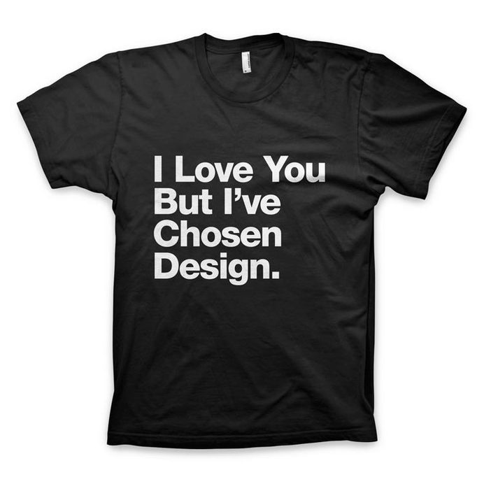 It's not you, it's me. I'm a designer. #quote #design #tshirt #tee #love #typography