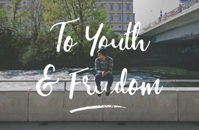 To Youth & Freedom