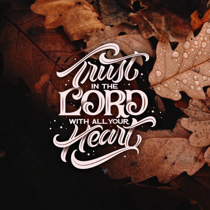 Trust in the Lord with all your heart