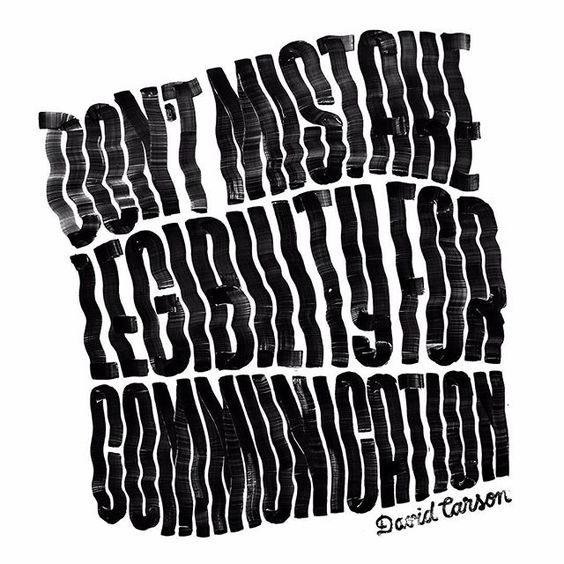 "Don't mistake legibility for communication." —David Carson #designquote by @vndlzr #typography #graphicdesign: