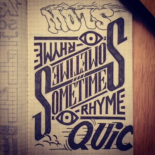 Sketch Lyrics: w03 (110214) Final! Sometimes I rhyme slow, sometimes I rhyme quick… Nice & Smooth #RandomLyrics #sketch #type #hiphop #do