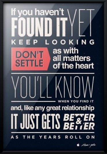 Don't Settle Steve Jobs quote from 2005 Stanford... | The Khooll #sign #poster