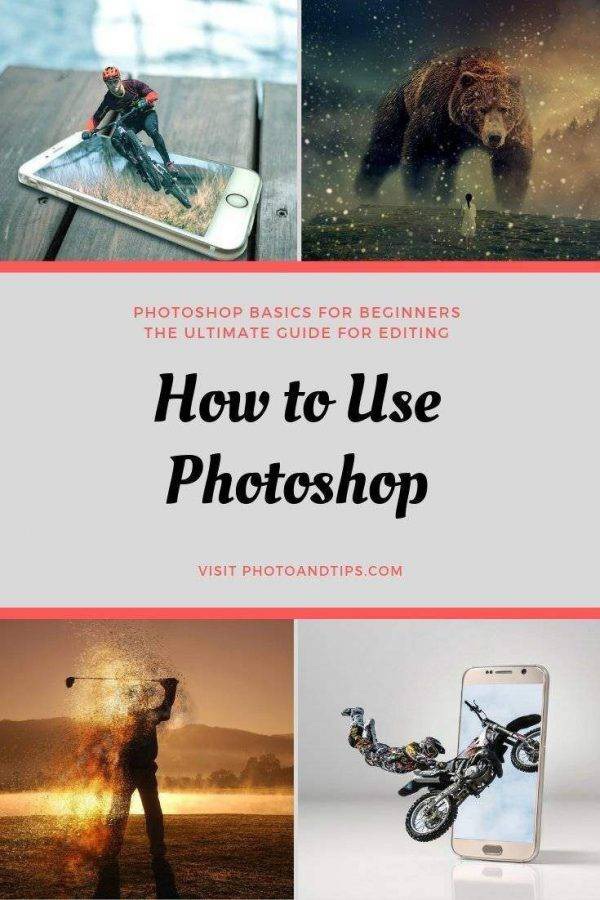 Photoshop: The Ultimate Guide for Editing - photoandtips.com