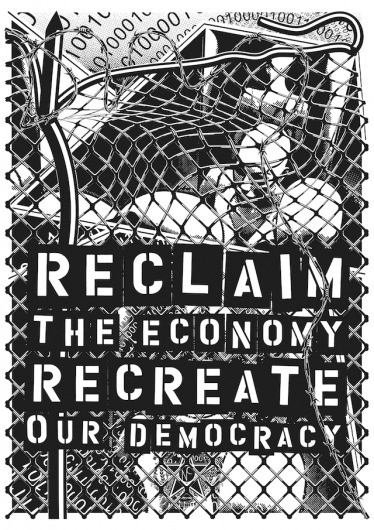 Reclaim the Economy, Recreate Our Democracy – occuprint #occupy #wall #poster #street #nobodycorp