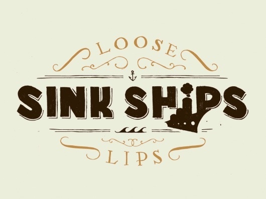 The Phraseology Project - Loose Lips Sink Ships #inspiration #lettering #design #crafted #made #type #hand #typography