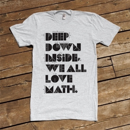 W+K Studio — Deep Down Inside, We All Love Math T-shirt #math #wood #tshirt #typography