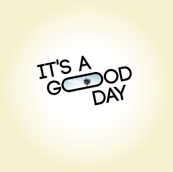 It's a good day. #type #encouragement #good #day