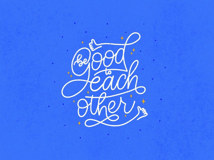 Be Good to Each Other
