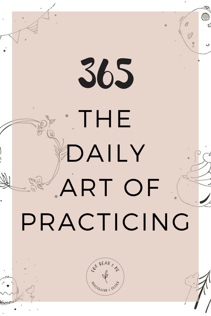 365 THE DAILY ART OF PRACTICING