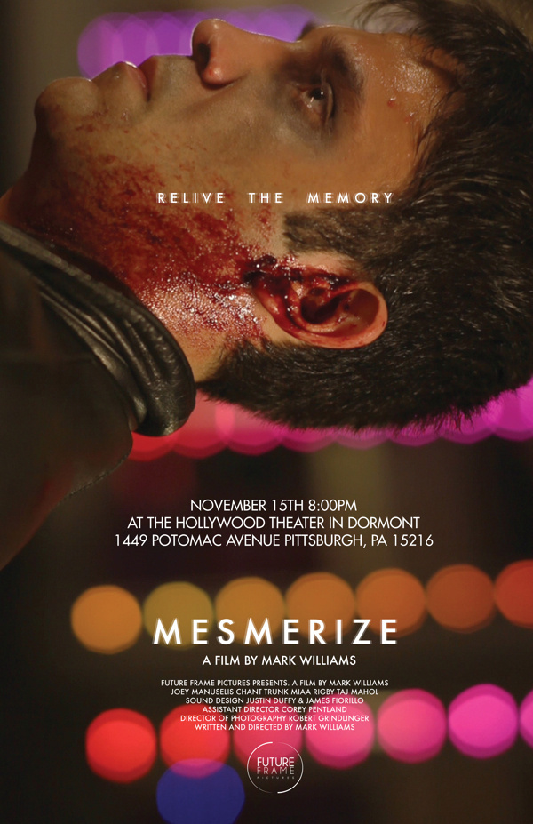 release poster for MESMERIZE the movie #mark #nick #movie #williams #mesmerize #spanos #pittsburgh #poster