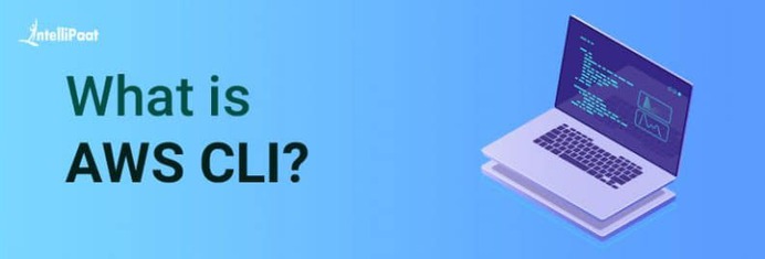 What is AWS CLI - Installation, Commands & Applications - Intellipaat