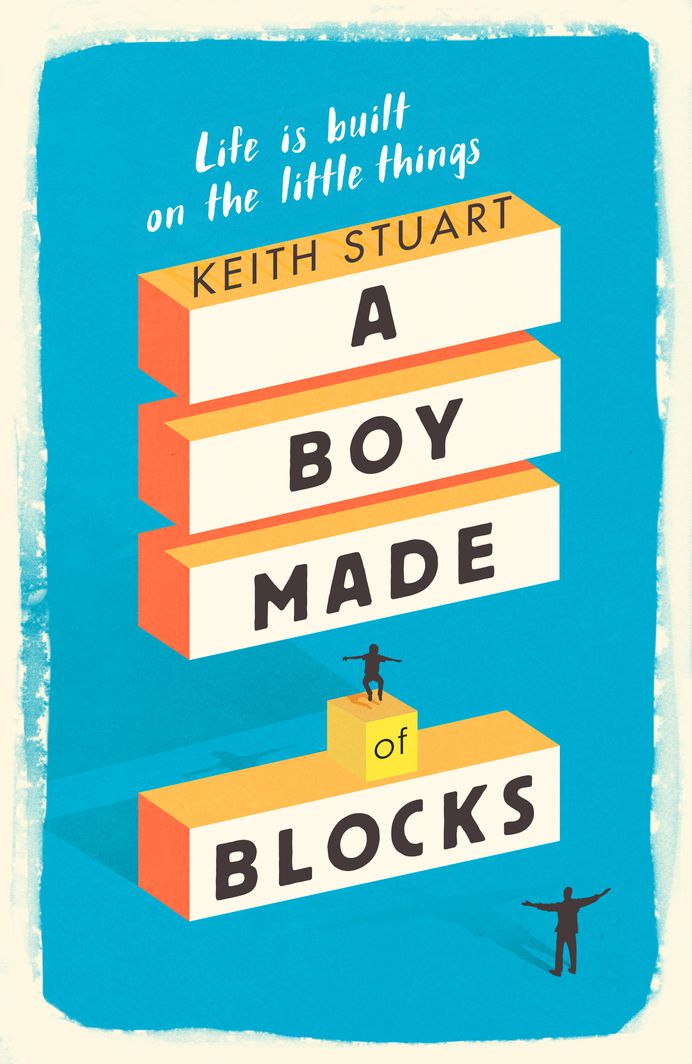 A Boy Made of Blocks By Keith Stuart