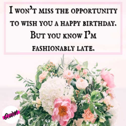 Belated Happy Birthday Wishes