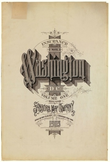 Sanborn Map Company title pages / Sanborn Insurance map - District of Columbia - WASHINGTON - 1903 #typography #lettering 100% 2809 × 4121 pixels The