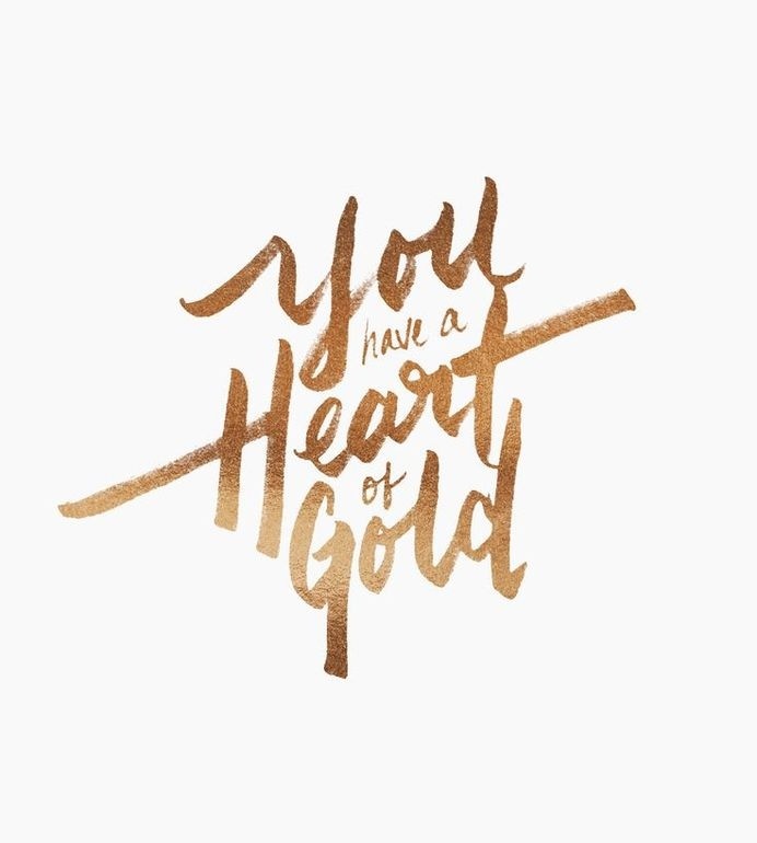 You have a heart of gold by Variety Show Studio #tipe