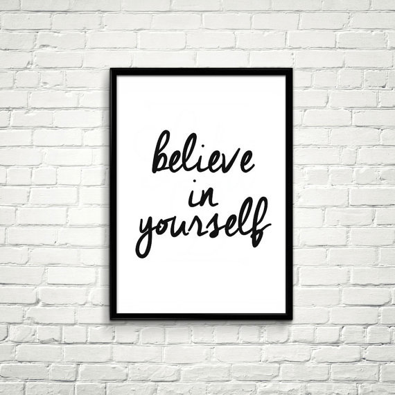 Believe in yourself. #iloveprintable