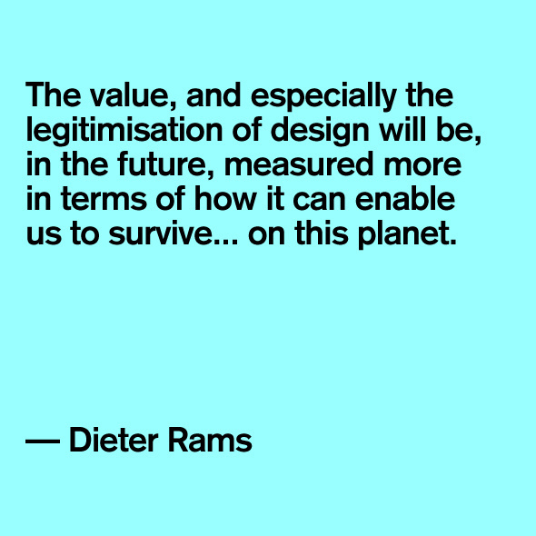 Dieter Rams #quote #designer