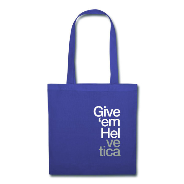 "Give 'em Helvetica" Tote Bag #typography #helvetica #inspiration #bag #tote