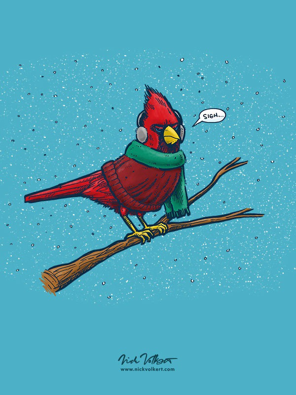 Just cause it's the state bird of Illinois, doesn't mean it isn't SO OVER winter and ready for warmer weather.