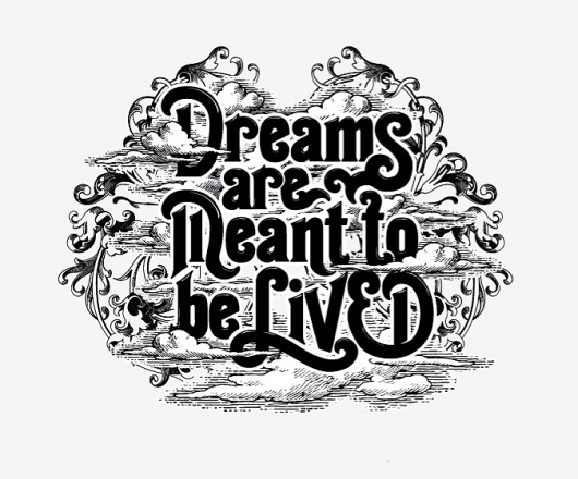 All sizes | Dreams are meant to be lived | Flickr - Photo Sharing! #type