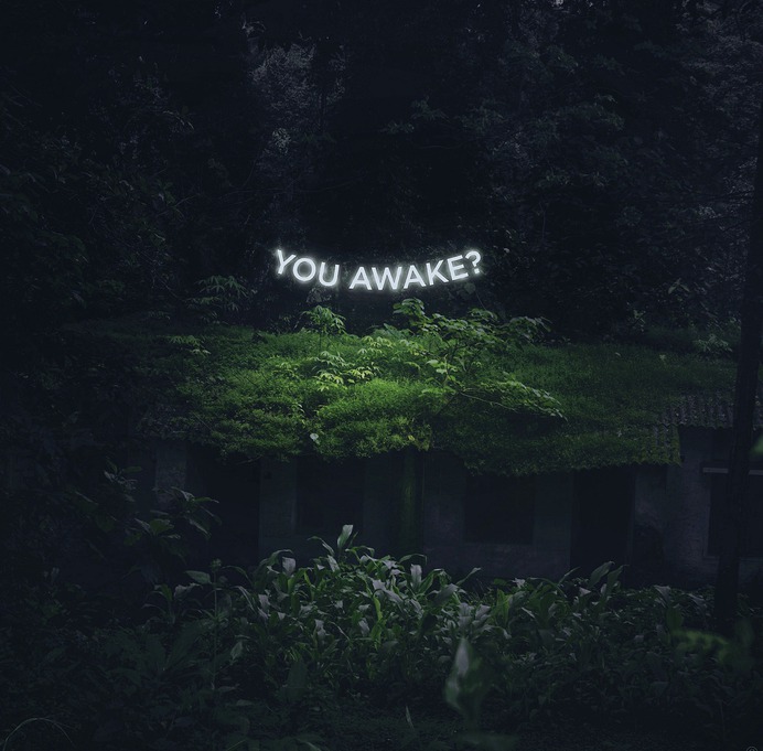 you awake?