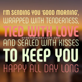 61 Sweet & Romantic Good Morning Quotes for Him - Good Morning