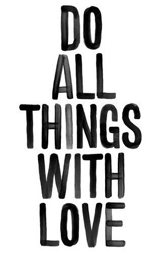 do all things with love #handwriting #ource #unknown #typography