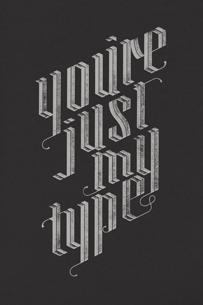 'You're Just My Type' screen-print by Jude Landry. #landry #lettering #typeverything #jude #poster #typography