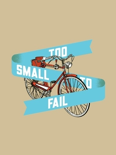 Too Small to Fail by Aesthetic Apparatus #illustration #bike #poster