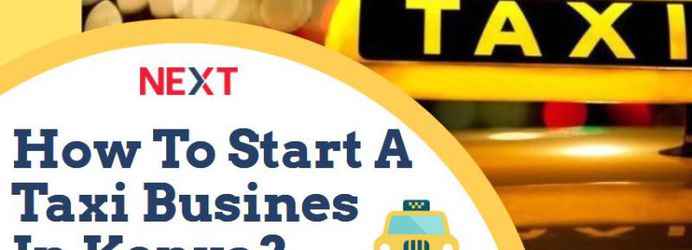 Want To Start Taxi Business In Kenya? Know The Requirements