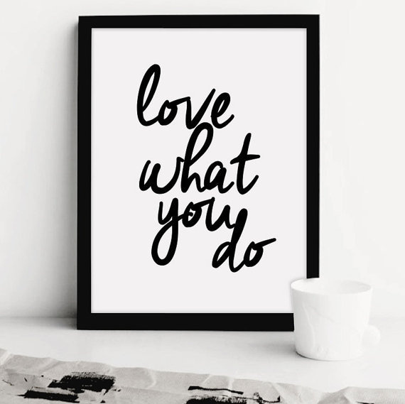 Love What You Do. #printableart