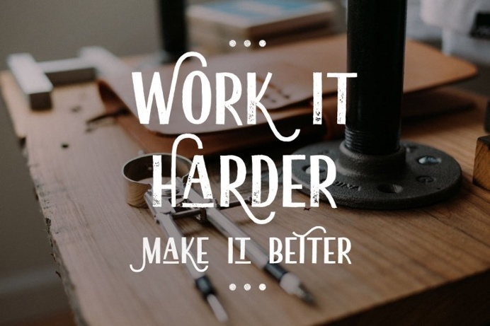 Work it Harder Make it Better
