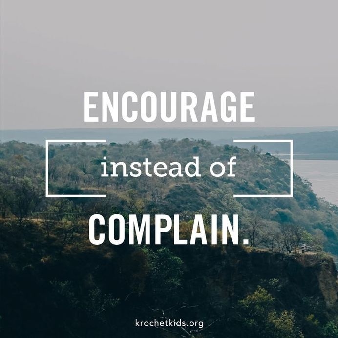 Encourage instead of complaining | Quotes – Inspirational #inspiration #quote