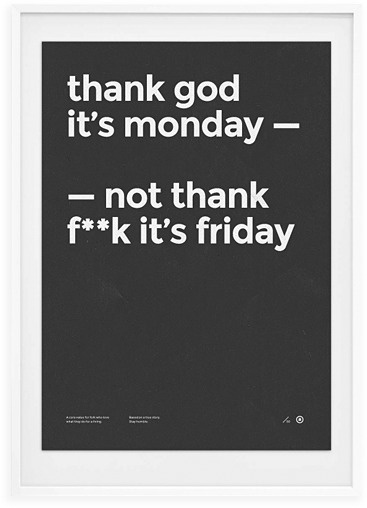 Thank god it's Monday print. #frame #white #print #black #grid #adaptable #monday #thank #poster #type #god #typography