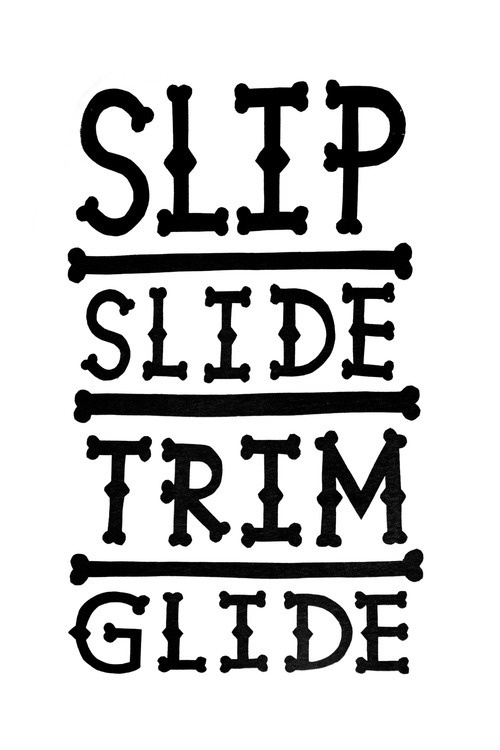 SLIP SLIDE TRIM GLIDEnT-shirt print from my recent T-Shirt show. #lettering #surf #print #screen #typography